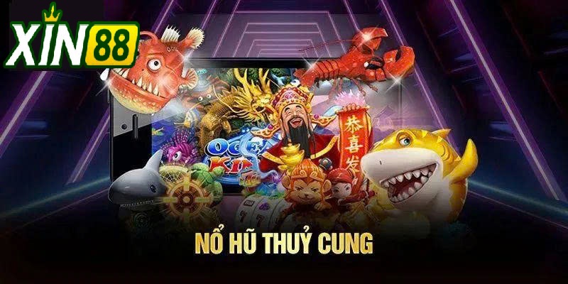 Giới Thiệu Nổ Hũ Thủy Cung Xin88 – Trải Nghiệm Đại Dương Sống Động